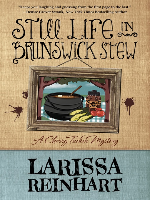 Title details for Still Life in Brunswick Stew by Larissa Reinhart - Available
